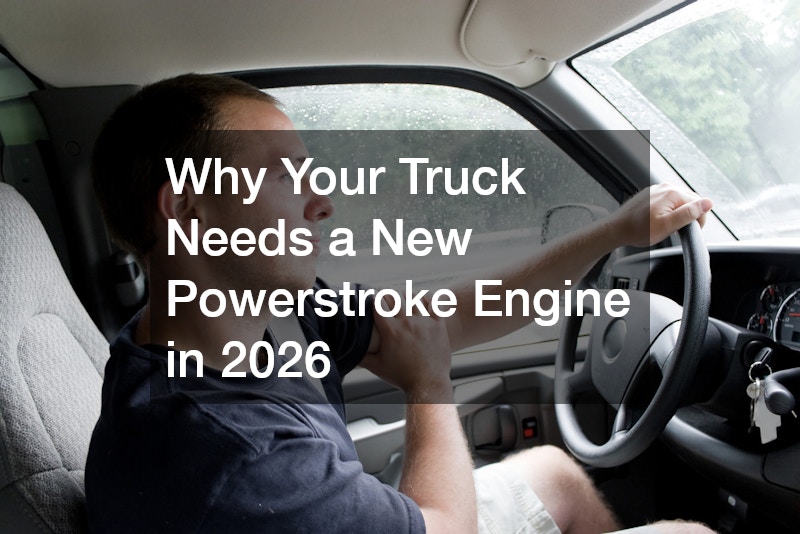 Why Your Truck Needs a New Powerstroke Engine in 2026
